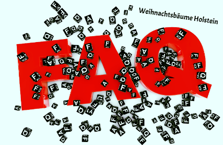 FAQ - Weihnachtsbäume Holstein: Wir informieren Sie sehr gerne